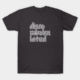 Discombobulated T-Shirt